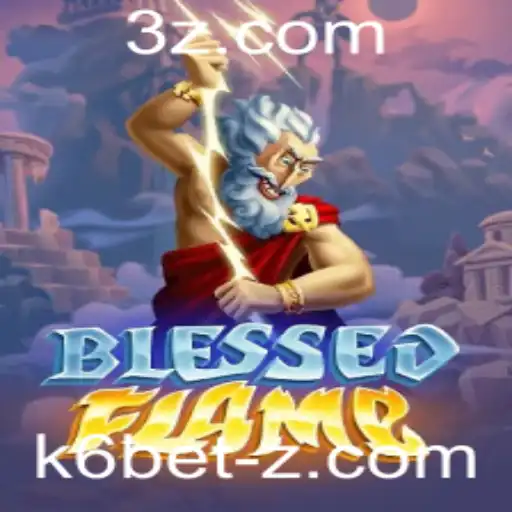 Guia Completo do Jogo BlessedFlame e a Estratégia K6 Bet
