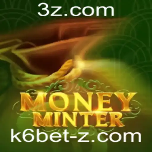 Descubra o Fascinante Mundo do MoneyMinter e a Estratégia K6 Bet